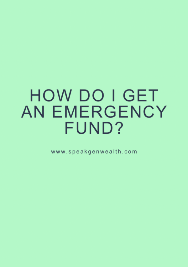 How Do I Get an Emergency Fund?