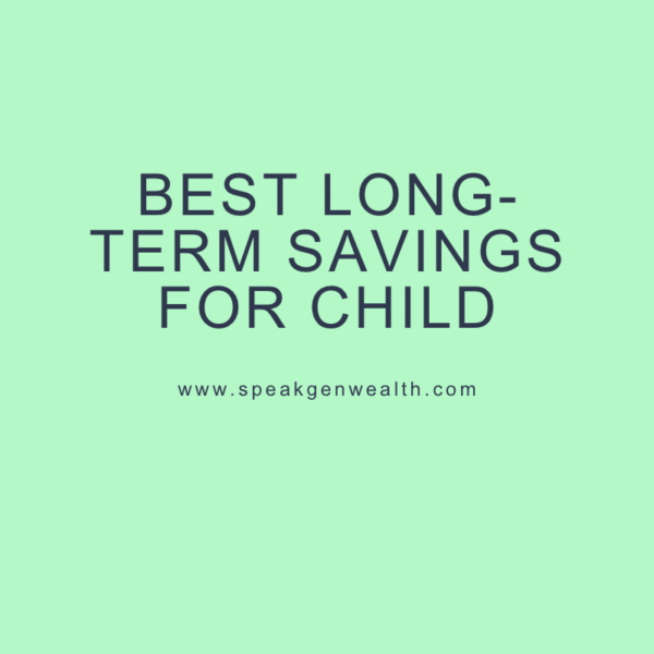 best long-term savings for child