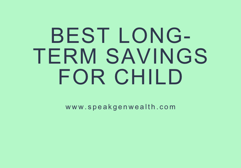 best long-term savings for child